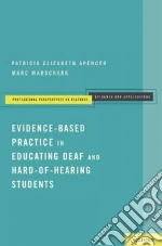 Evidence-Based Practice in Educating Deaf and Hard-of-Hearing Students