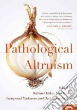 Pathological Altruism