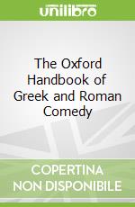 The Oxford Handbook of Greek and Roman Comedy libro str