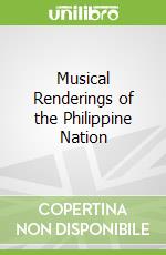 Musical Renderings of the Philippine Nation