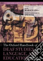 The Oxford Handbook of Deaf Studies, Language, and Education