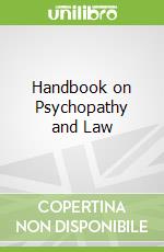 Handbook on Psychopathy and Law