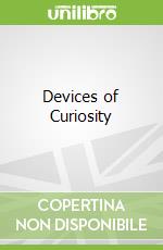 Devices of Curiosity