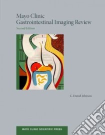 Mayo Clinic Gastrointestinal Imaging Review libro in lingua di Johnson C. Daniel M.D.