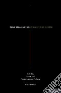 Child Sexual Abuse and the Catholic Church libro in lingua di Keenan Marie