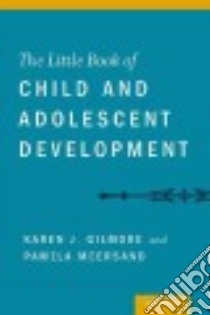 The Little Book of Child and Adolescent Development libro in lingua di Gilmore Karen J., Meersand Pamela