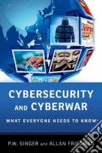 Cybersecurity and Cyberwar libro in lingua di Singer P. W., Friedman Allan