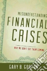 Misunderstanding Financial Crises