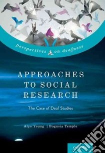 Approaches to Social Research libro in lingua di Young Alys, Temple Bogusia