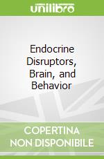 Endocrine Disruptors, Brain, and Behavior