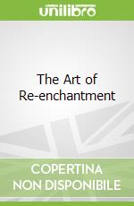 The Art of Re-enchantment