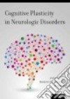 Cognitive Plasticity in Neurologic Disorders libro str