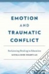 Emotion and Traumatic Conflict libro str