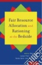Fair Resource Allocation and Rationing at the Bedside
