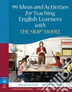 99 Ideas and Activities for Teaching English Learners With the SIOP Model
