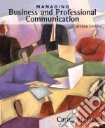 Managing Business and Professional Communication