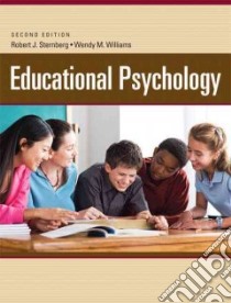 Educational Psychology libro in lingua di Sternberg Robert J., Williams Wendy M.