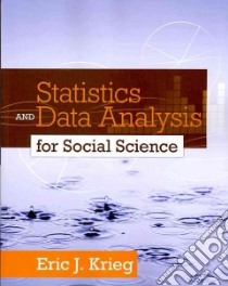 Statistics and Data Analysis for Social Science libro in lingua di Krieg Eric J.