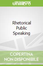 Rhetorical Public Speaking