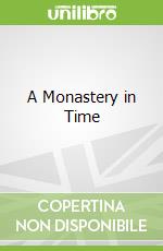 A Monastery in Time