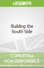 Building the South Side