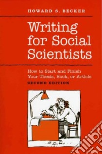 Writing for Social Scientists libro in lingua di Becker Howard S., Richards Pamela
