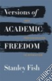Versions of Academic Freedom libro in lingua di Fish Stanley Eugene