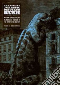 The Second Jurassic Dinosaur Rush libro in lingua di Brinkman Paul D.
