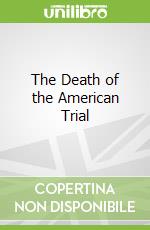 The Death of the American Trial