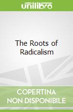 The Roots of Radicalism