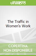 The Traffic in Women's Work