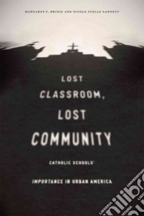 Lost Classroom, Lost Community libro in lingua di Brinig Margaret F., Garnett Nicole Stelle