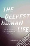 The Deepest Human Life libro str