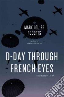 D-day Through French Eyes libro in lingua di Roberts Mary Louise