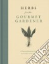Herbs for the Gourmet Gardener libro str