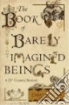 The Book of Barely Imagined Beings libro str