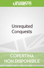 Unrequited Conquests libro str