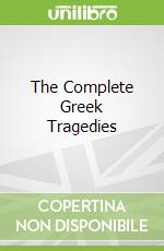 The Complete Greek Tragedies libro str