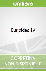 Euripides IV