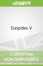 Euripides V