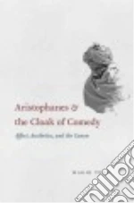 Aristophanes and the Cloak of Comedy libro str