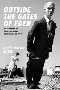 Outside the Gates of Eden libro in lingua di Hales Peter Bacon