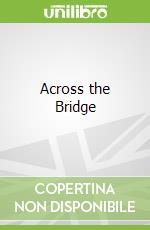 Across the Bridge