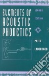 Elements of Acoustic Phonetics libro str