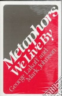 Metaphors We Live by libro in lingua di Lakoff George