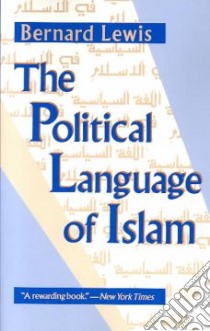 The Political Language of Islam libro in lingua di Lewis Bernard