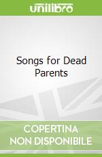 Songs for Dead Parents