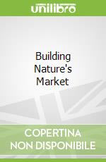 Building Nature's Market