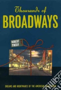 Thousands of Broadways libro in lingua di Pinsky Robert