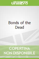 Bonds of the Dead